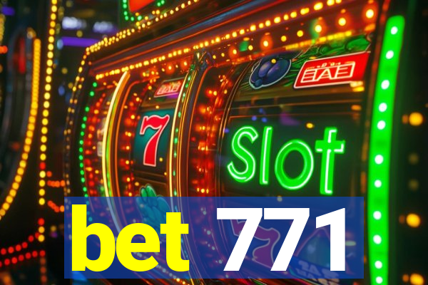 bet 771